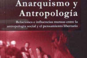 «Anarquismo y antropología», por Beltrán Roca Martínez