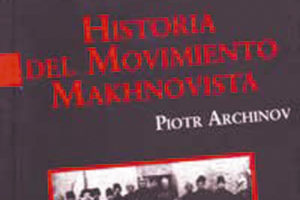 Reseña : «Historia del movimiento Makhnovista»