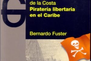 PIRATERÍA LIBERTARIA EN EL CARIBE : NUEVO LIBRO DE EDICIONES EL GARAJE