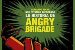 Reseñas : «Nos estamos acercando. La historia de Angry Brigade».