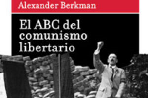 El ABC del comunismo libertario de Alexander Berkman
