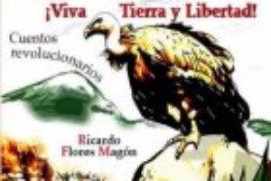 «¡Viva Tierra y Libertad !» de Ricardo Flores Magón