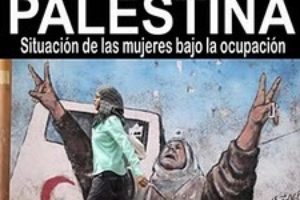 Palestina: Situación de la mujeres bajo la ocupación