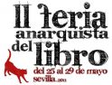 II FERIA ANARQUISTA DEL LIBRO DE SEVILLA – Del 25 al 29 de Mayo 2011