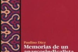 Presentación del libro «Memorias de un anarcosindicalista de acción: Paulino Díez»