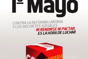 1º de Mayo 2012: Contra la Reforma Laboral, los Recortes y el Pacto Social