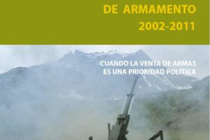 Exportaciones españolas de armamento 2002-201. Cuando la venta de armas es una prioridad política