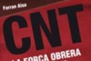 Ferran Aisa publica el libro «CNT. La força obrera de Catalunya»