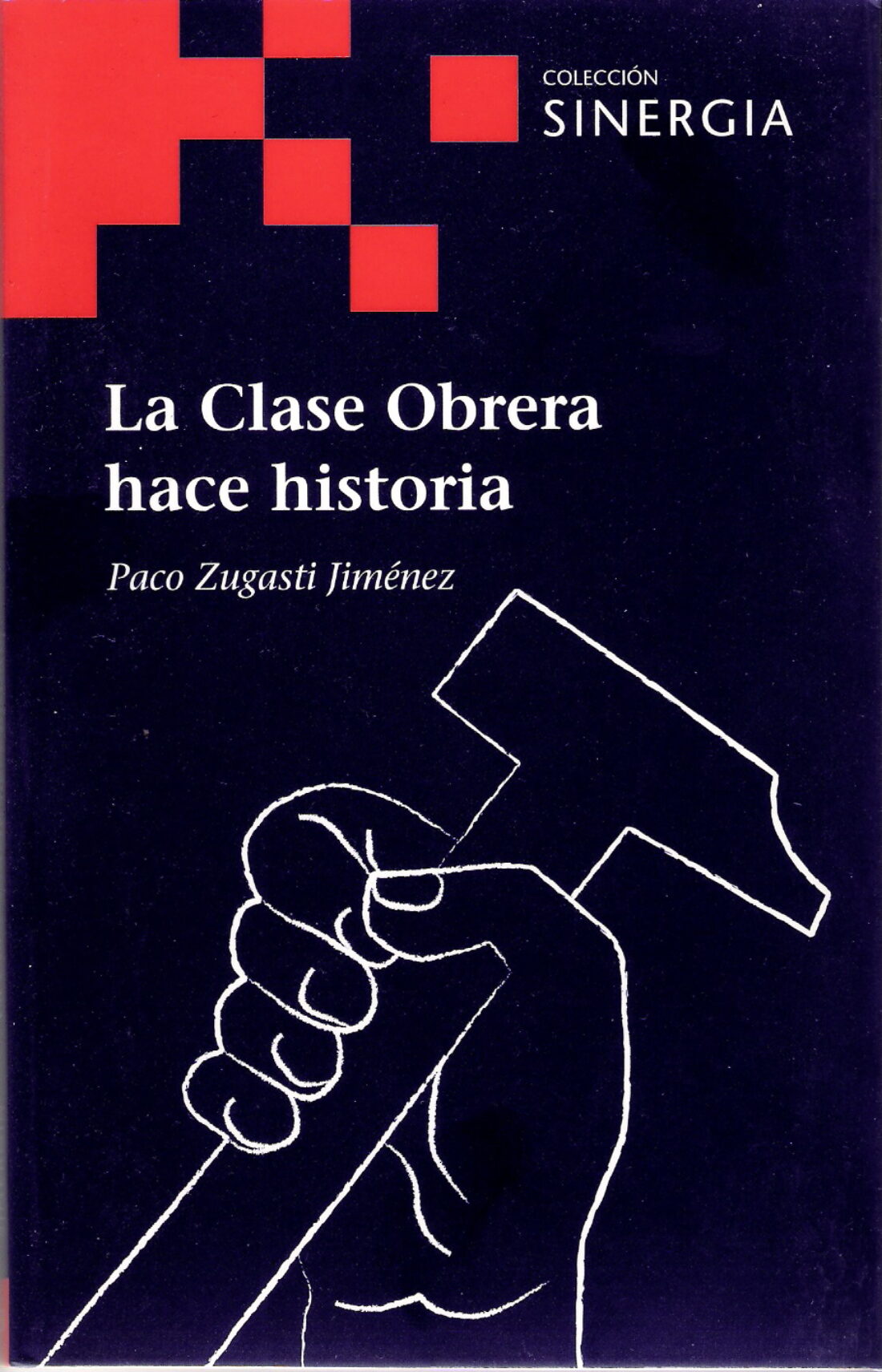Málaga, 26 de febrero : presentación del libro «La clase obrera hace historia», de Paco Zugasti