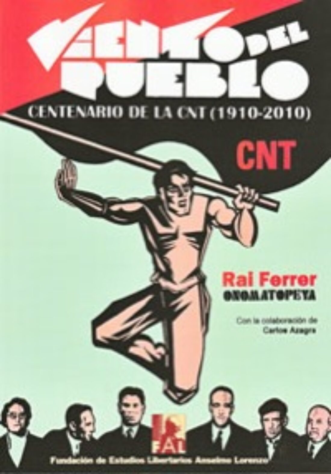 21 mayo, Madrid : Presentación ’Viento del pueblo. Centenario de la CNT (1910-2010)’