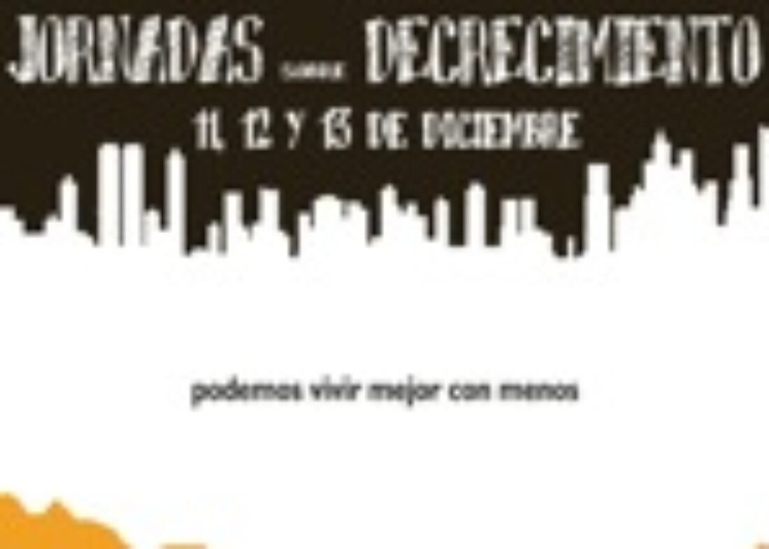11-12-13 diciembre, Madrid : Jornadas sobre Decrecimiento