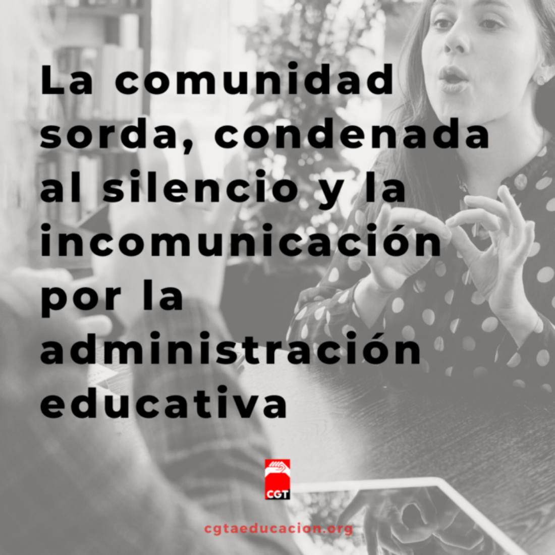 La comunidad sorda, condenada al silencio y la incomunicación por la administración educativa