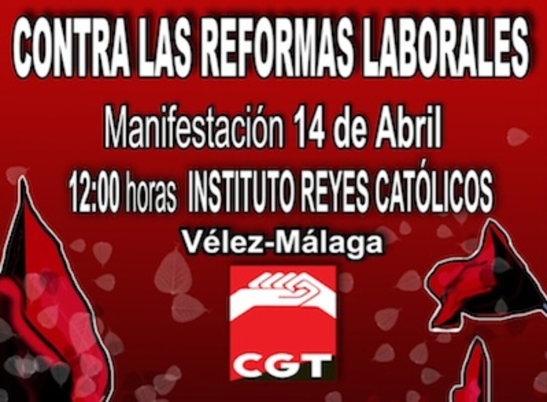 Vélez-Málaga: Manifestación CGT contra las reformas laborales