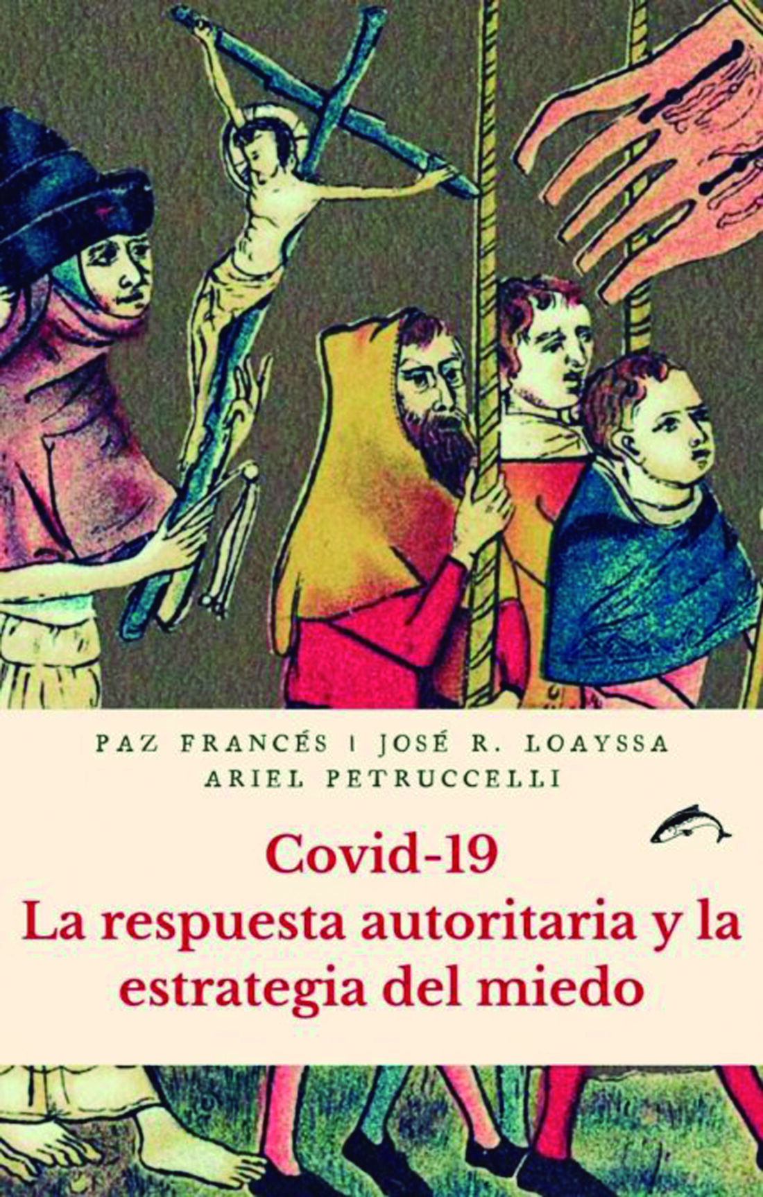 Entrevista sobre el libro «Covid 19. La respuesta autoritaria y la estrategia del miedo»