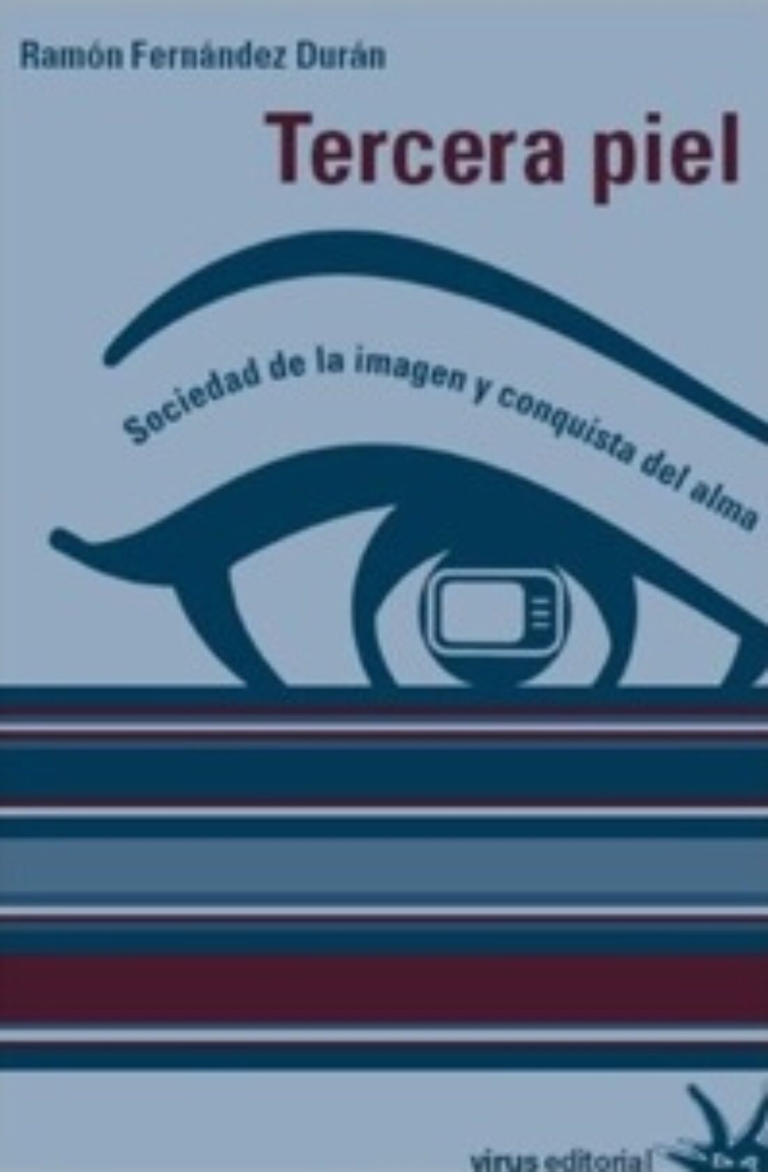 9 abril, Madrid : Libro «Tercera Piel. Sociedad de la Imagen y Conquista del alma»