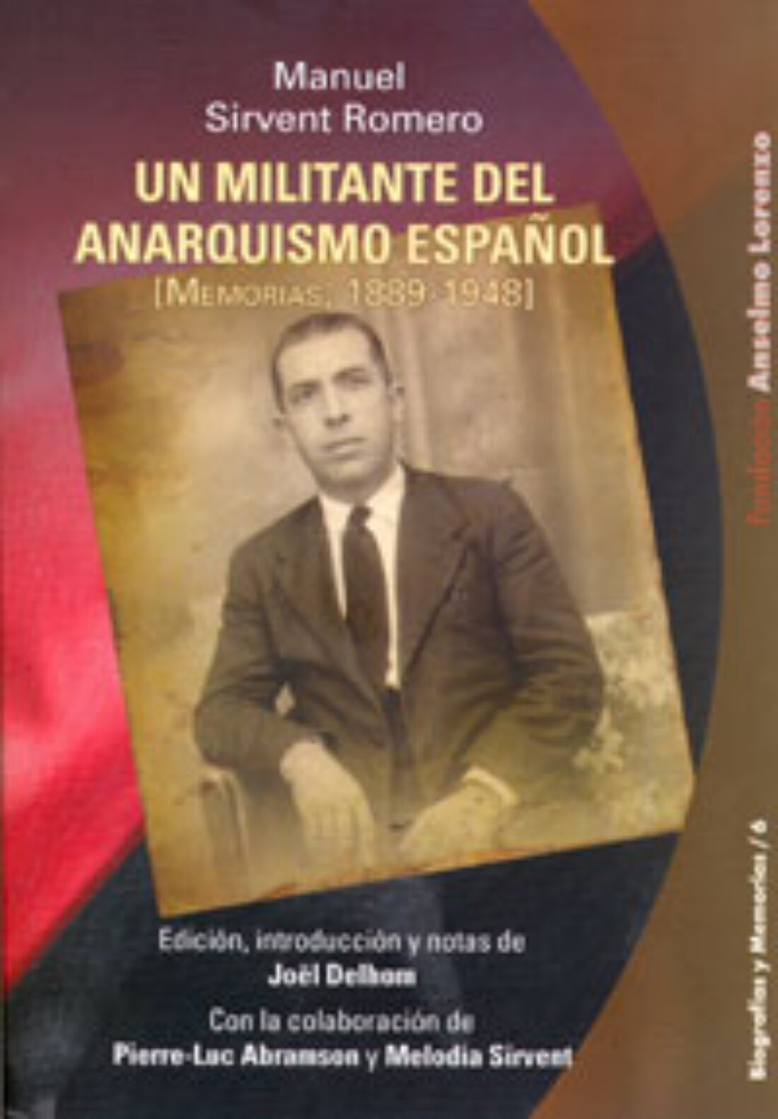 Presentación de «Manuel Sirvent Romero. Un militante del anarquismo español (memorias 1889-1948)»