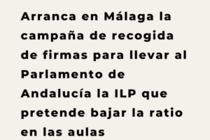 Arranca en Málaga la campaña de recogida de firmas para llevar al Parlamento de Andalucía la ILP que pretende bajar la ratio en las aulas