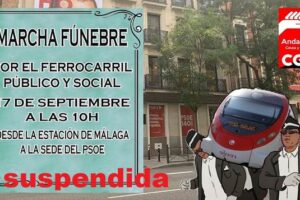 Suspendida la marcha fúnebre a la sede del PSOE en Málaga y la huelga en RENFE viajeros para el día 17S