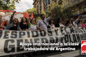 CGT apoya el paro nacional convocado en Argentina e invita a mostrar la solidaridad en la lucha contra las medidas del presidente Milei