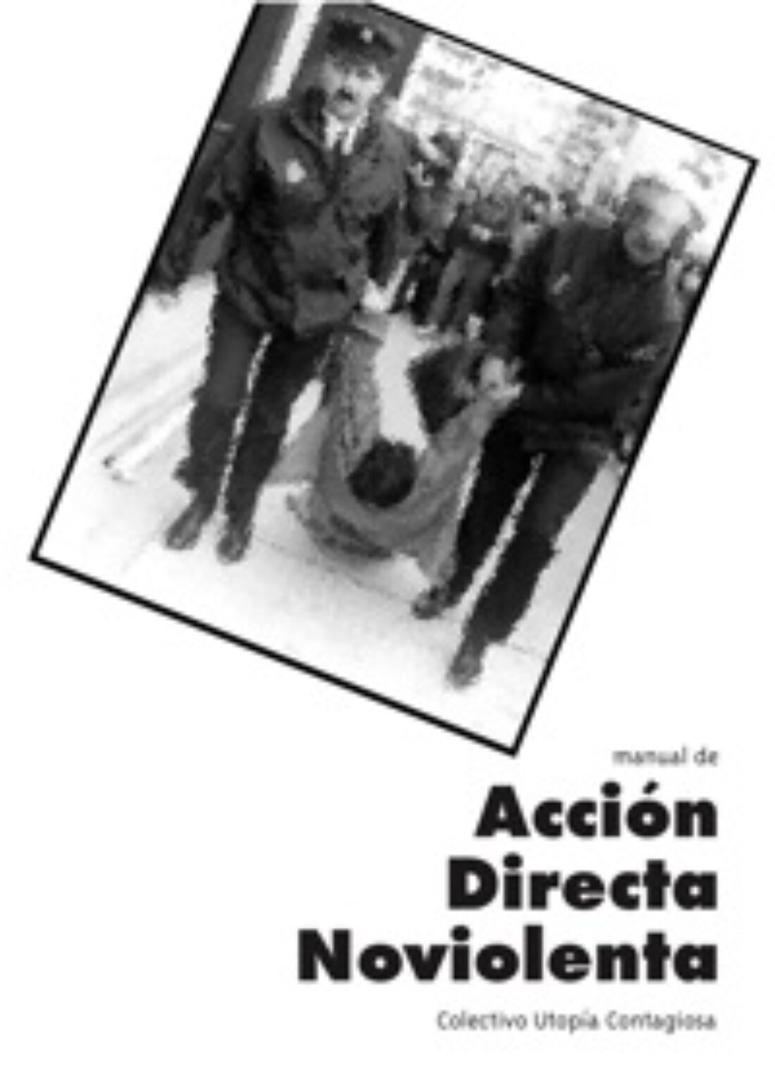 17 dic, Madrid : Presentación de «Cómo realizar una Acción directa Noviolenta y no sucumbir en el intento»
