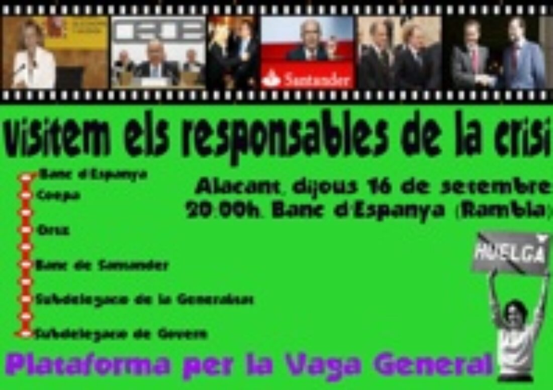 16 sept, Alicante : Visitas a los responsables de la crisis, por la huelga general