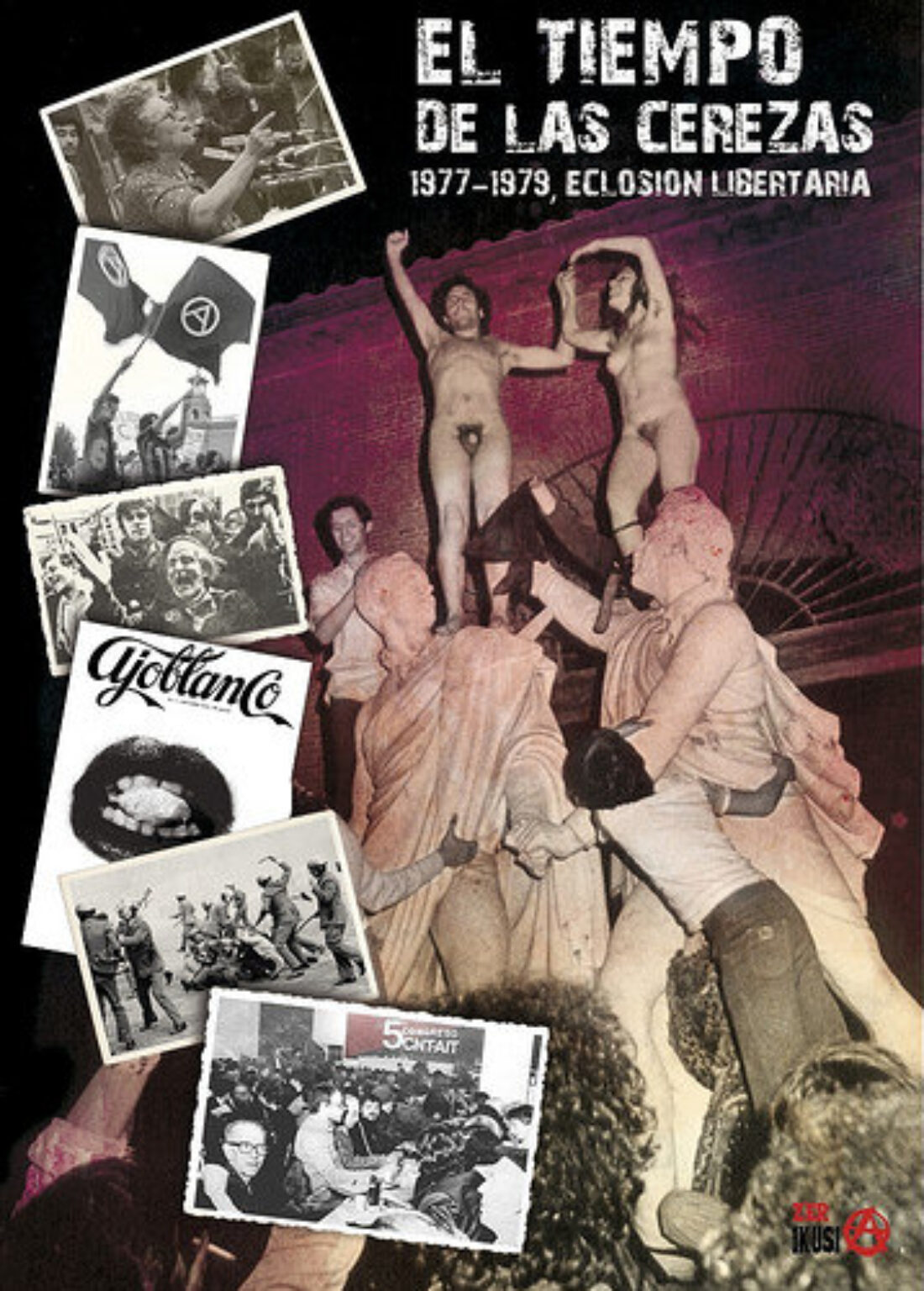Estreno «El tiempo de las cerezas. 1977-79: eclosión libertaria», jueves 28 enero, en Cineteca