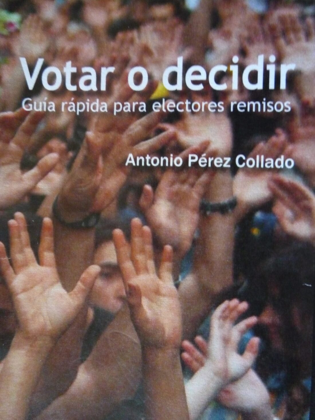 Presentaciones del libro «Votar o decidir» de Antonio Pérez Collado en Valencia