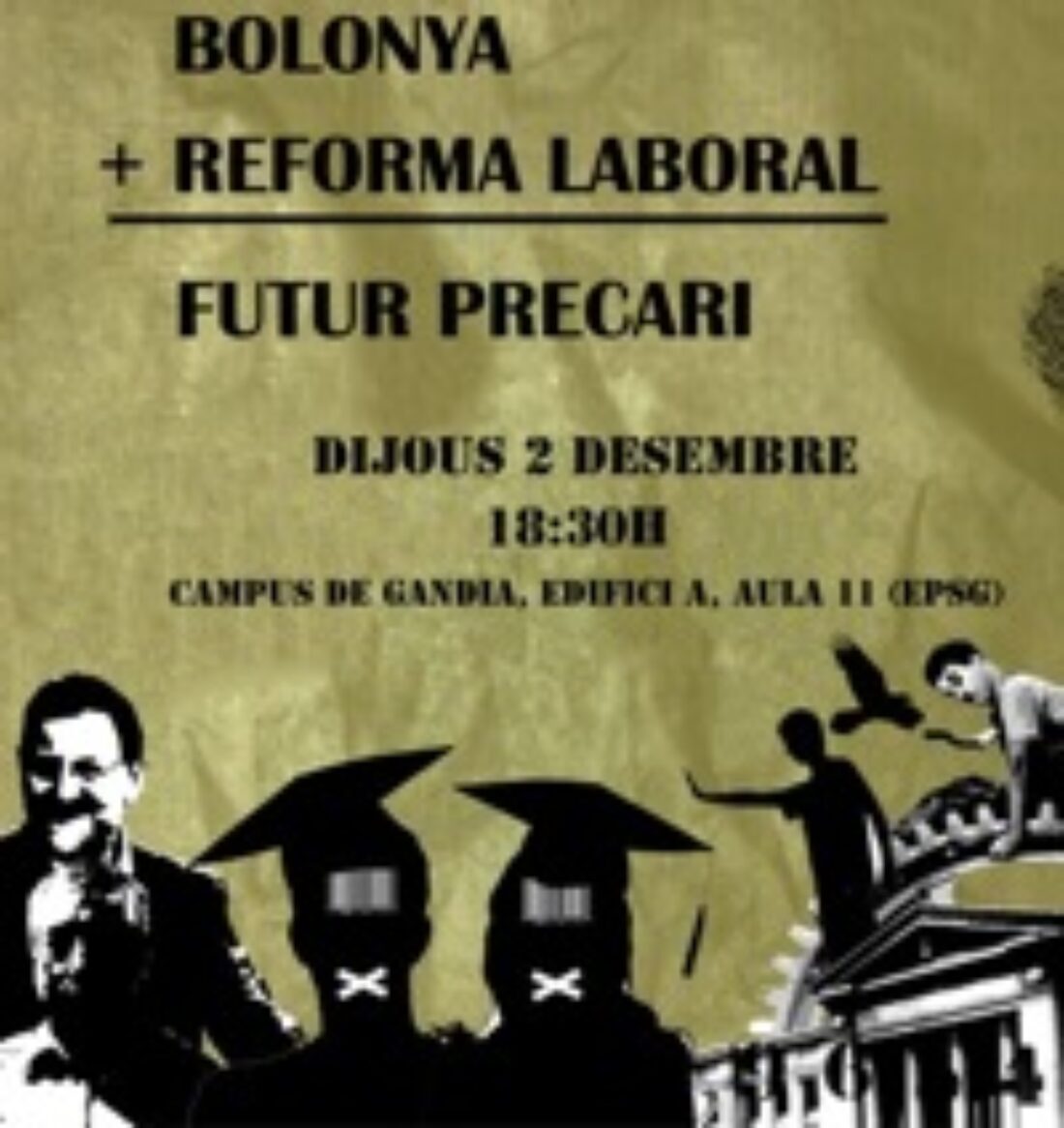 2 dic, Gandía : Jornada Bolonia + Reforma Labora = Futuro Precario