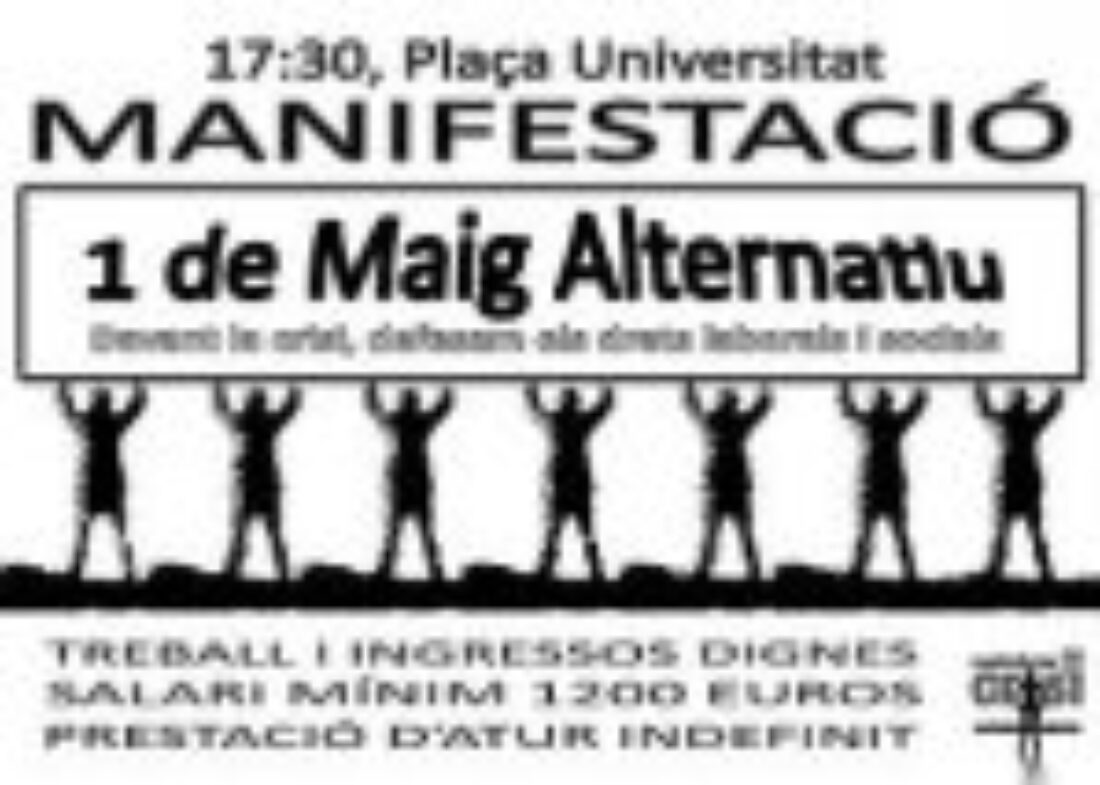 Manifestación alternativa del 1º de mayo en Barcelona : 17.30 h. en Plaça Universitat