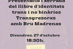 Presentació i xerrada del llibre d’identitats trans i no binàries Transgresorxs