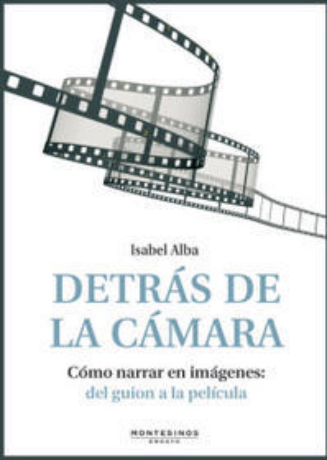 Presentación del libro «Detrás de la cámara. Cómo narrar en imágenes: del guión a la película»