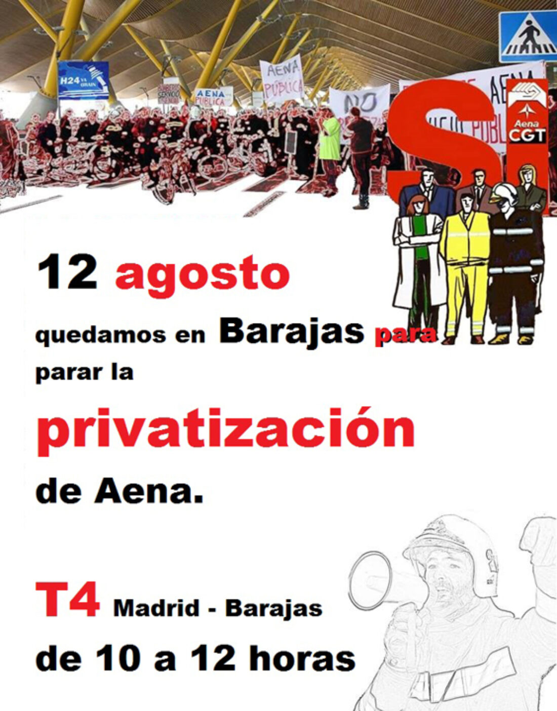 12 agosto quedamos en Barajas para parar la privatización de Aena. T4