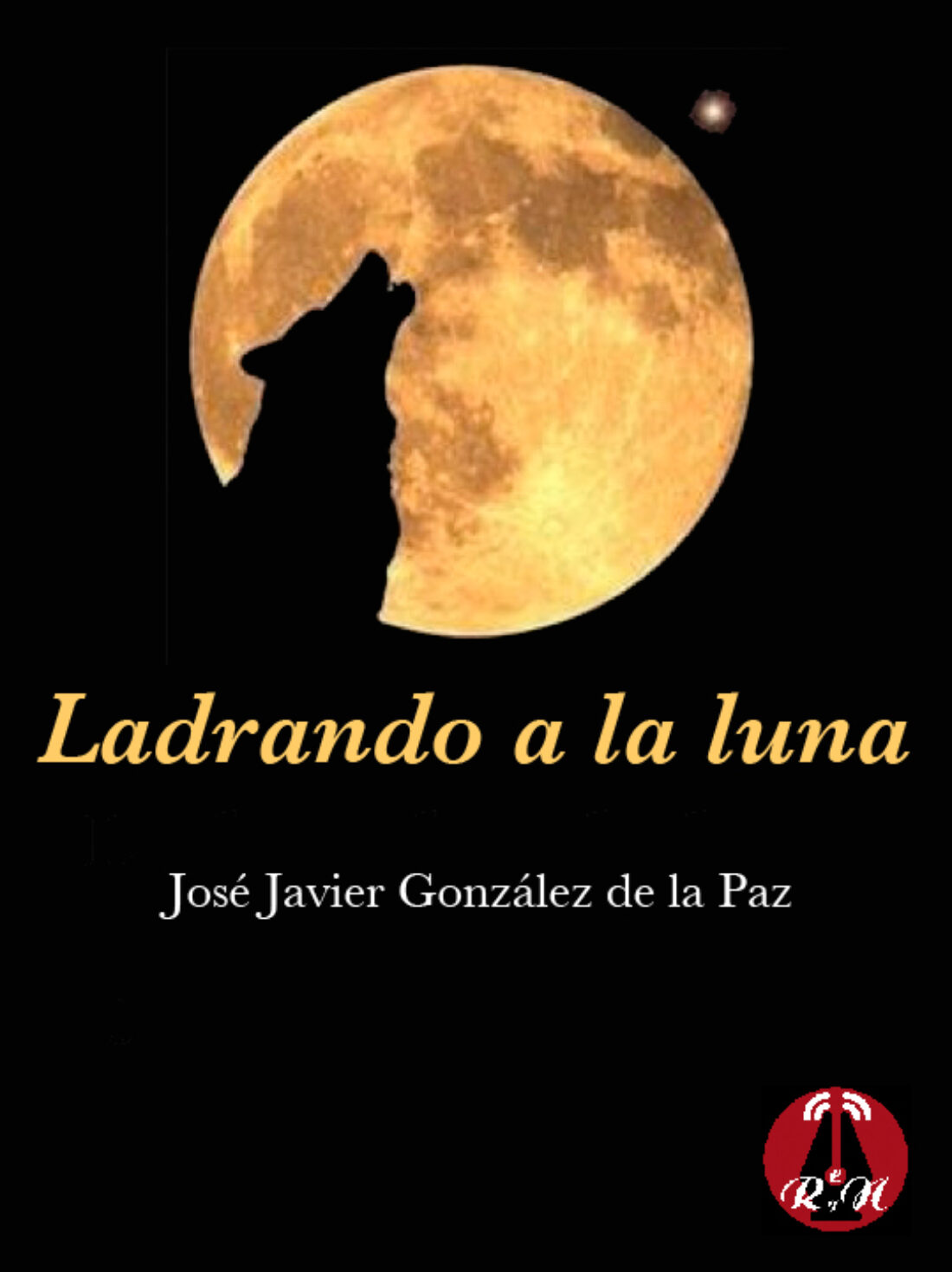 Ladrando a la luna, de  José J. González de la Paz