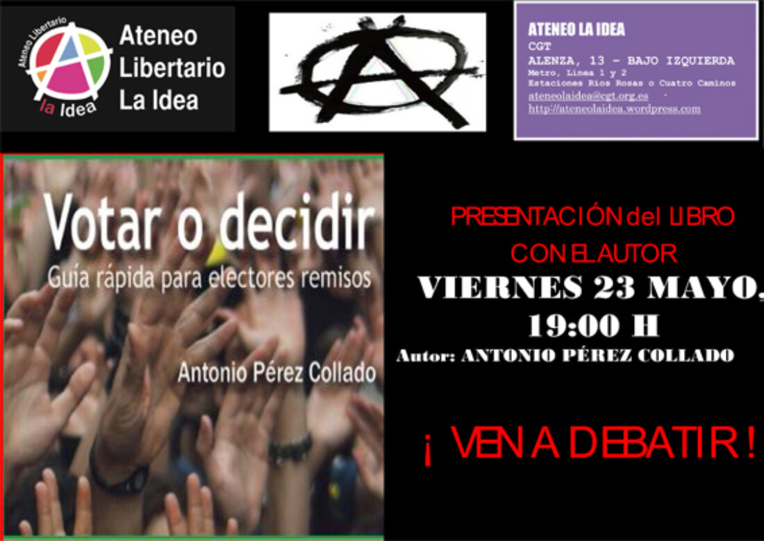 23M: Presentación del libro «Votar o decidir» de Antonio Pérez Collado en el Ateneo Libertario La Idea