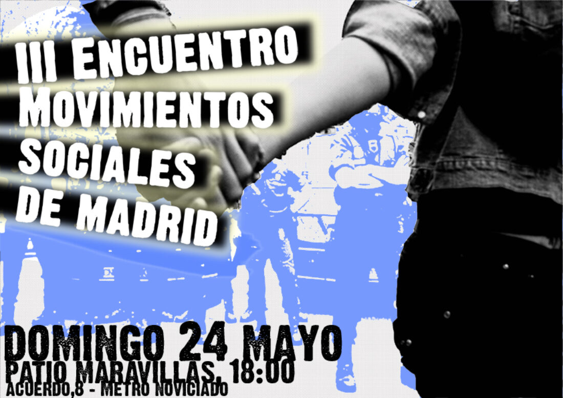 24 de mayo : III Encuentro de Movimientos Sociales de Madrid : a las 18h en el Patio Maravillas (Sala ODS)